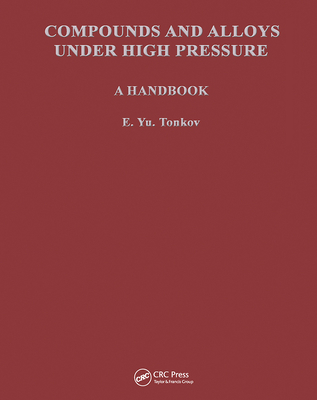 Compounds and Alloys Under High Pressure: A Handbook - Tonkov, E. Yu