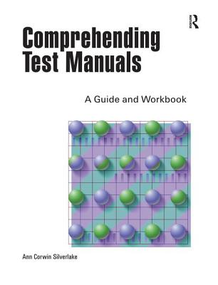 Comprehending Test Manuals: A Guide and Workbook - Silverlake, Ann C