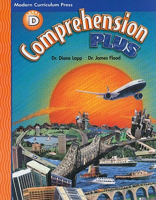 Comprehension Plus, Level D, Pupil Edition, 2002 Copyright - Lapp, Diane, Edd, and Flood, James, PhD