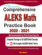 Comprehensive ALEKS Math Practice Book 2020 - 2021: Complete Coverage of all ALEKS Math Concepts + 2 Full-Length ALEKS Math Tests