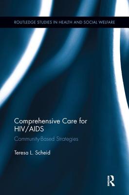 Comprehensive Care for HIV/AIDS: Community-Based Strategies - Scheid, Teresa L.