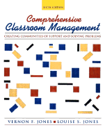 Comprehensive Classroom Management: Creating Communities of Support and Solving Problems - Jones, Vernon F, and Jones, Louise S