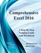 Comprehensive Excel 2016: Supports Excel 2010, 2013, and 2016