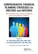 Comprehensive Financial Planning Strategies for Doctors and Advisors: Best Practices from Leading Consultants and Certified Medical Planners(tm)