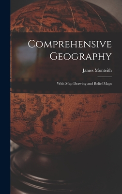 Comprehensive Geography: With map Drawing and Relief Maps - Monteith, James