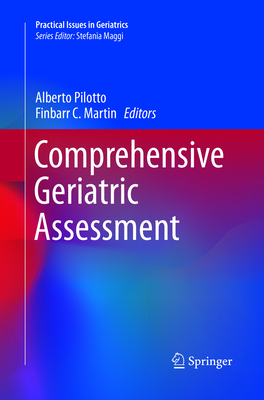 Comprehensive Geriatric Assessment - Pilotto, Alberto (Editor), and Martin, Finbarr C (Editor)