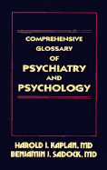 Comprehensive Glossary of Psychiatry and Psychology - Kaplan, Harold I, and Sadock, Benjamin J, MD