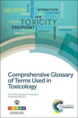 Comprehensive Glossary of Terms Used in Toxicology - Duffus, John H, and Templeton, Douglas M, and Schwenk, Michael, Prof.