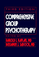 Comprehensive Group Psychotherapy - Kaplan, Harold I (Editor), and Sadock, Benjamin J, MD (Editor)