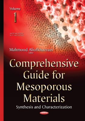 Comprehensive Guide for Mesoporous Materials: Volume 1 -- Synthesis & Characterization - Aliofkhazraei, Mahmood (Editor)