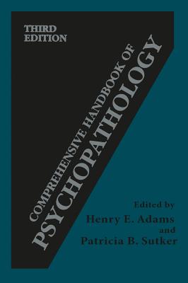 Comprehensive Handbook of Psychopathology - Adams, Henry E (Editor), and Sutker, Patricia B (Editor)