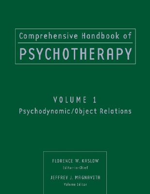 Comprehensive Handbook of Psychotherapy, Psychodynamic / Object Relations - Kaslow, Florence W, and Magnavita, Jeffrey J (Editor)