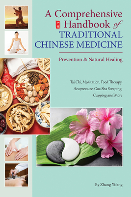 Comprehensive Handbook of Traditional Chinese Medicine: Prevention & Natural Healing - Zhang, Yifang