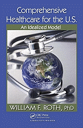 Comprehensive Healthcare for the U.S.: An Idealized Model