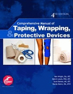 Comprehensive Manual of Taping, Wrapping & Protective Devices - Wright, Ken, and Lewis, Melvin, and Barker, Scott