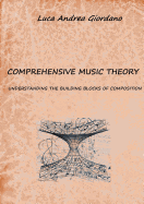 Comprehensive Music Theory: Understanding the Building Blocks of Composition