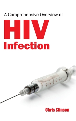 Comprehensive Overview of HIV Infection - Stinson, Chris (Editor)