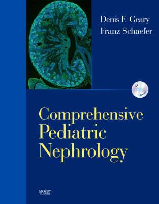 Comprehensive Pediatric Nephrology: Text with CD-ROM - Geary, Denis F, and Schaefer, Franz, MD