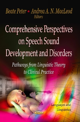 Comprehensive Perspectives on Speech Sound Development and Disorders - Peter, Beate