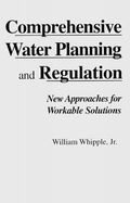 Comprehensive Water Planning Regulation: New Approaches for Workable Solutions