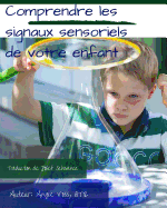 Comprendre Les Signaux Sensoriels de Votre Enfant