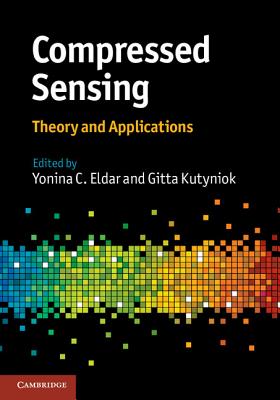 Compressed Sensing - Eldar, Yonina C (Editor), and Kutyniok, Gitta (Editor)