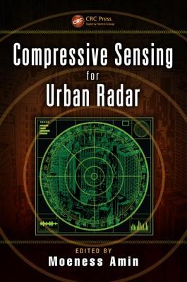 Compressive Sensing for Urban Radar - Amin, Moeness (Editor)