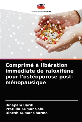 Comprim  libration immdiate de raloxifne pour l'ostoporose post-mnopausique - Barik, Binapani, and Sahu, Prafulla Kumar, and Sharma, Dinesh Kumar