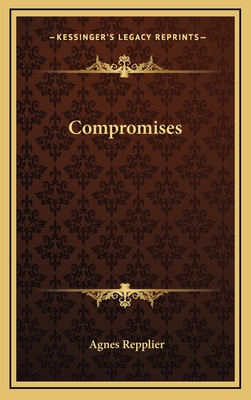Compromises - Repplier, Agnes