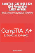 CompTIA A+ 220-1001 & 220-1002 Preparation (Latest Version): Pass the 2 exams: Core 1 (220- 1001) & Core 2 (220-1002) and Receive your CompTIA A+ 2019 certification from the 1st Try