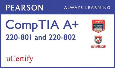 Comptia A+ 220-801 and 220-802 Pearson Ucertify Course Student Access Card - Soper, Mark Edward, and Prowse, David L, and Mueller, Scott