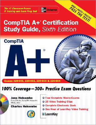 CompTIA A+ Certification Study Guide - Holcombe, Jane, and Holcombe, Charles
