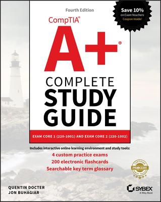 Comptia A+ Complete Study Guide: Exam Core 1 220-1001 and Exam Core 2 220-1002 - Docter, Quentin, and Buhagiar, Jon