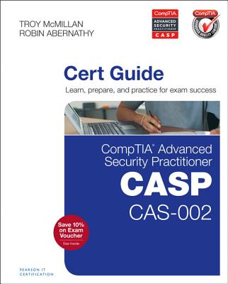 CompTIA Advanced Security Practitioner (CASP) CAS-002 Cert Guide - Abernathy, Robin, and McMillan, Troy