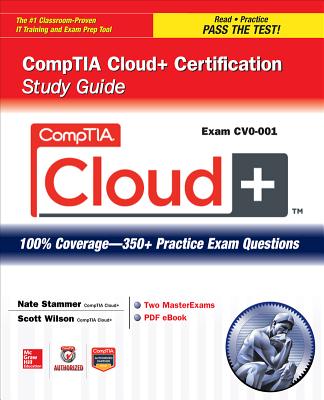 Comptia Cloud+ Certification Study Guide (Exam Cv0-001) - Stammer, Nate, and Wilson, Scott