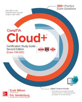 CompTIA Cloud+ Certification Study Guide, Second Edition (Exam CV0-002) - Wilson, Scott, and Vanderburg, Eric