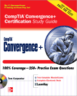 CompTIA Convergence+ Certification Study Guide (Exam CTO-101)