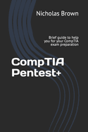 CompTIA Pentest+: Brief guide to help you for your CompTIA exam preparation