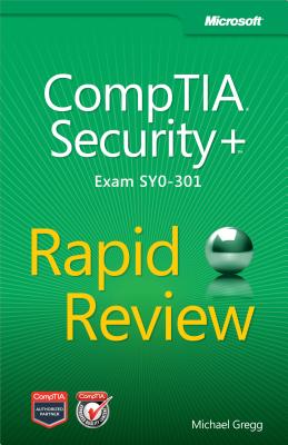 Comptia Security+ Rapid Review (Exam Sy0-301) - Gregg, Michael