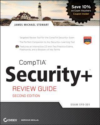 CompTIA Security+ Review Guide: Exam SY0-301 - Stewart, James M