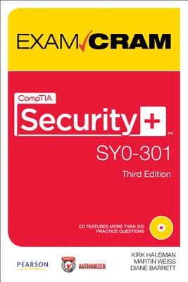 Comptia Security+ Sy0-301 Exam Cram - Hausman, Kirk, and Weiss, Martin, and Barrett, Diane