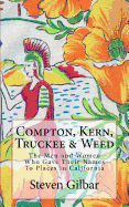 Compton, Kern, Truckee & Weed: The Men and Women Who Gave Their Names to Places in California