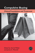 Compulsive Buying: Clinical Foundations and Treatment