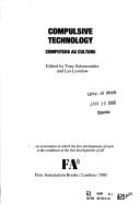 Compulsive Technology: Computers as Culture - Solomonides, Tony (Editor), and Levidow, L. (Editor)