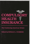 Compulsory Health Insurance: The Continuing American Debate