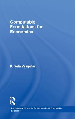 Computable Foundations for Economics - Velupillai, K Vela
