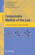 Computable Models of the Law: Languages, Dialogues, Games, Ontologies