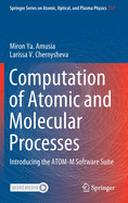 Computation of Atomic and Molecular Processes: Introducing the Atom-M Software Suite