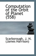 Computation of the Orbit of Planet 558