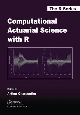 Computational Actuarial Science with R - Charpentier, Arthur (Editor)